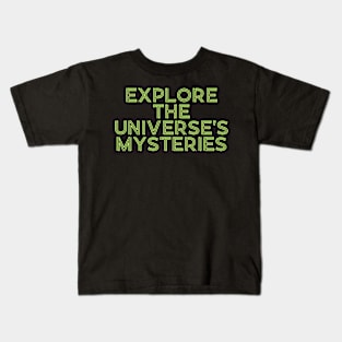 Explore the universe's mysteries Kids T-Shirt